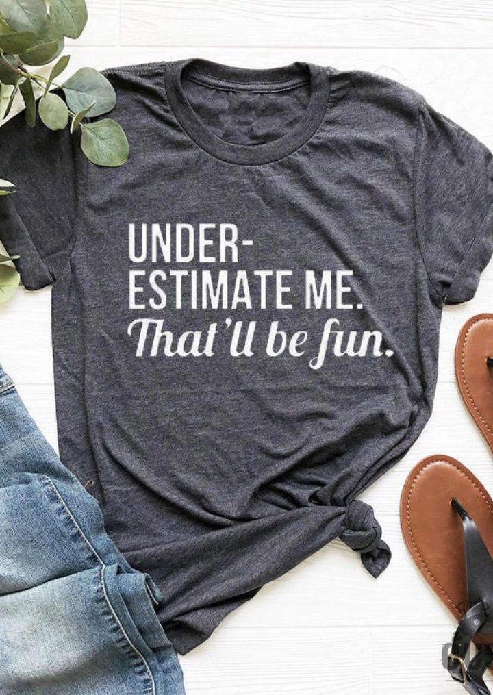 Under-estimate Me That'll Be Fun T-Shirt Tee-Σκούρο γκρι #3