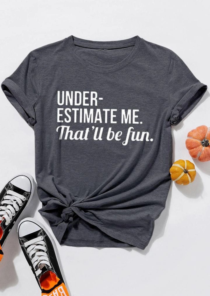 Under-estimate Me That'll Be Fun T-Shirt Tee-Σκούρο γκρι #1